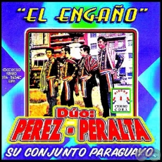 EL ENGAÑO - DÚO PÉREZ PERALTA